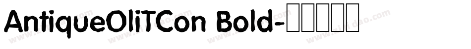 AntiqueOliTCon Bold字体转换